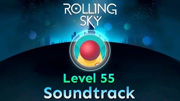 Rolling Sky - Level 55 Horizon Cruise [Official Soundtrack]