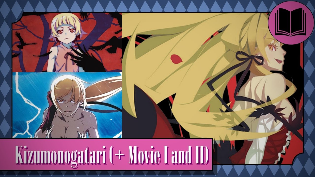 Scotaku Reviews | Kizumonogatari (+ Movie I and II)