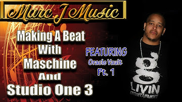 Making a beat with Maschine and Studio One using Oracle Vault Pt 1 and It