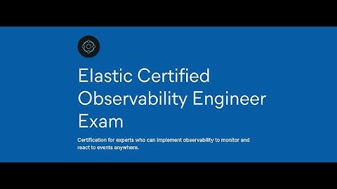 1 - Elastic Certified Observability Engineer Exam - Introduction