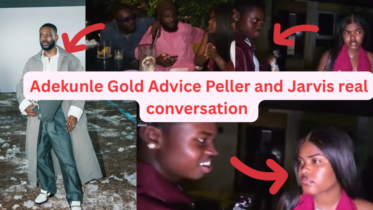 Don’t leave her ,I love you guys together ADEKUNLE GOLD tell Peller and Jarvis 