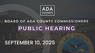 Board of Ada County Commissioners – Public Hearing – September 10, 2025