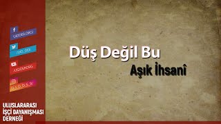 50. Yılında 15-16 Haziran - Düş Değil Bu - Şiir -Aşık İhsani