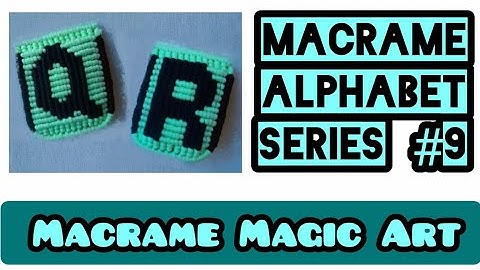Macrame Letters: Q&R| Macrame Alphabet Series#9| tutorial | MACRAME MAGIC ART