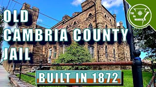 Old Cambria County Jail built 1872 closed 1997