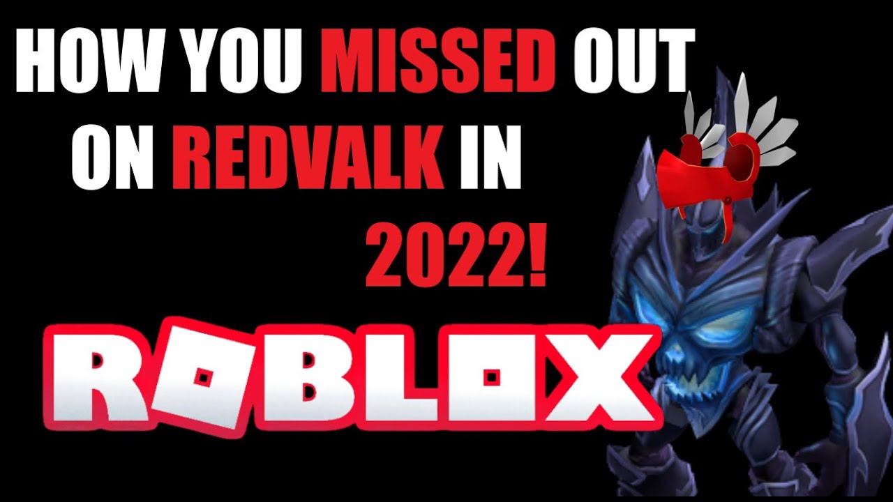 Roblox How You Missed Redvalk in 2022! - YouTube