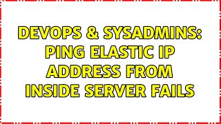 DevOps & SysAdmins: Ping Elastic IP Address from Inside Server Fails (2 Solutions!!)