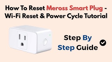 How To Reset Meross Smart Plug - Wi-Fi Reset & Power Cycle Tutorial