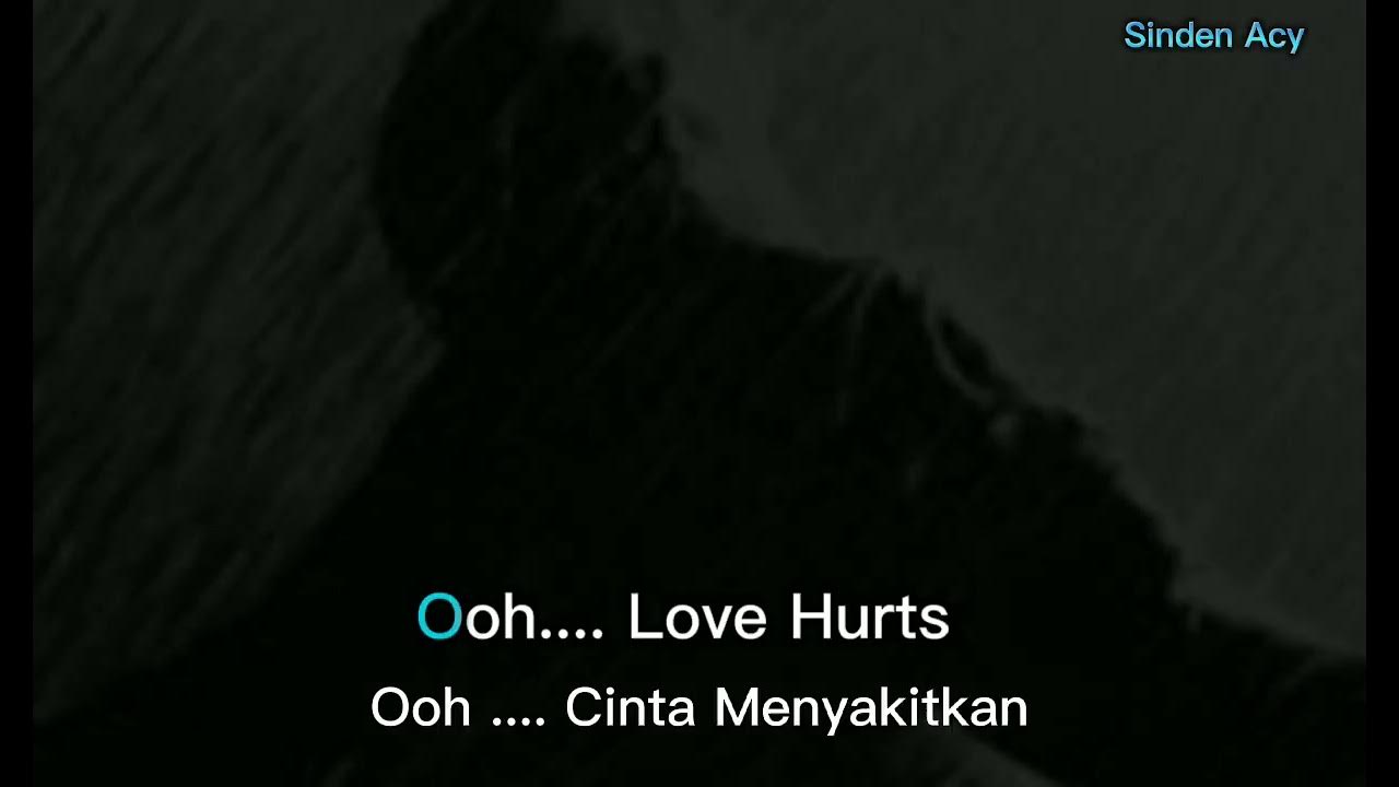 Love Hurts By Nasaret Lirik & Terjemahan versi Karaoke(Sindenacy2502) Love Hurts By Nasaret Lirik & Terjemahan versi Karaoke(Sindenacy2502)