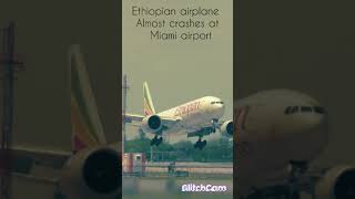 ethiopian airplane almost crashes at miami international airport #shorts