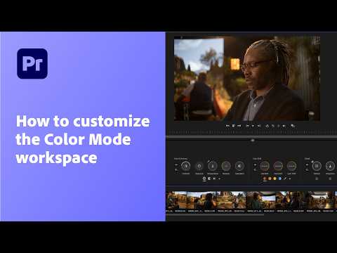 How to Customize the Color Mode Workspace | Adobe Premiere Color Mode (Beta)