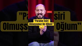 Oğuzhan Alpdoğan &#39;&#39;Paranın Esiri Olmuşsunuz Be Oğlum 😄  #eseryenenler