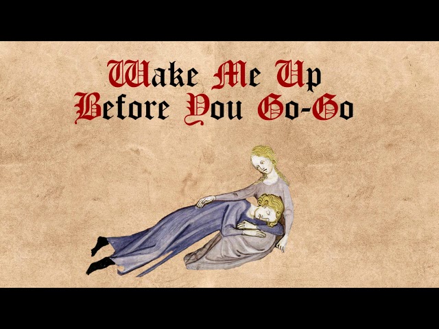 Wake Me Up Before You Go-Go (Medieval Cover) class=
