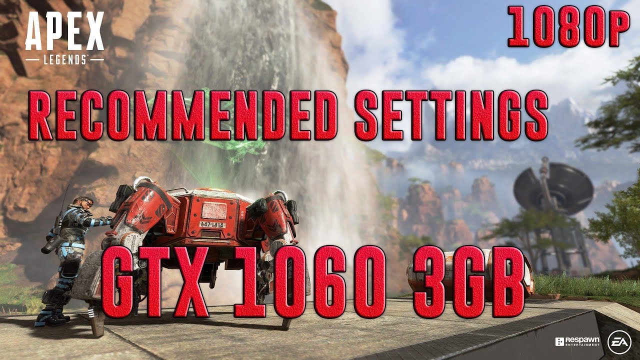 APEX LEGENDS GTX 1060 3GB + I57400 + 8GB RAM SETTINGS