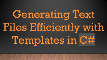 Generating Text Files Efficiently with Templates in C#