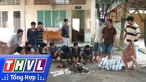 THVL | Triệt xoá tụ điểm đá gà và lắc tài xỉu tại An Giang