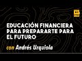 83  educacin financiera para prepararte para el futuro