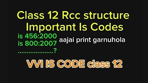 Class 12 rcc structure important Is codes||Neb class 12 civil engineering|| sushrut neupane||