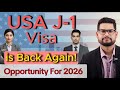 USA J1 Visa Is Back Again | Opportunity For 2026