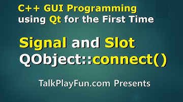 Qt#03 - SIGNAL, SLOT, QObject::connect() 1/N