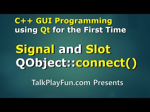Qt#03 - SIGNAL, SLOT, QObject::connect() 1/N