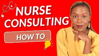 How To Start A Nurse Consulting Business For Experienced Nurse