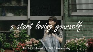 u start loving yourself - playlist