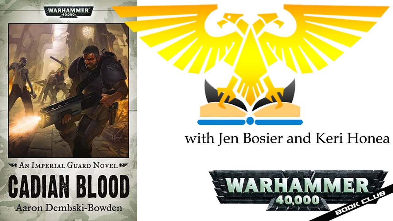 WH40k Book Club Episode 94 Cadian Blood by Aaron DembskiBowden