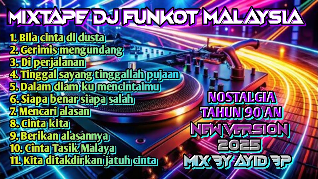 DJ FUNKOT MALAYSIA NEW VERSION 2025 || LAGU NOSTALGIA TAHUN 90 AN || MIXTAPE BY AYID BP