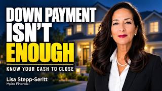 Down Payment vs. Cash to Close: How Much Do You Really Need