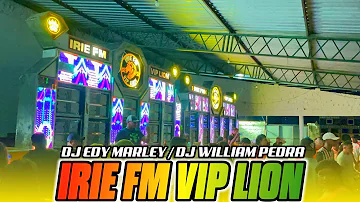 IRIE FM VIP LION AS DUAS NA RESSACA 😵 DO ANIVERSÁRIO DO PERDÃO DJ EDY MARLEY/DJ WILLIAM PEDRA SVF