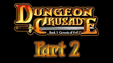 Dungeon Crusade - Part 2