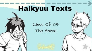 Haikyuu Texts [] Class Of 09: The Anime - SilviaHQ Texts