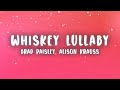 Brad Paisley - Whiskey Lullaby (Lyrics) ft. Alison Krauss