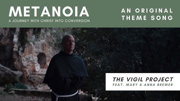Metanoia (feat. Mary and Anna Brewer) by The Vigil Project - Fr. Dave Pivonka / The Wild Goose