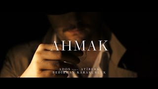 Ados feat. Atiberk - Ahmak  Resimi