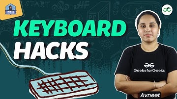 Keyboard Hacks | GeeksforGeeks School