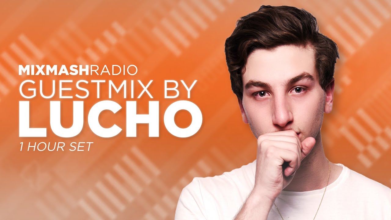Laidback Luke Presents: Lucho Guest Mix | Mixmash Radio #280 - YouTube