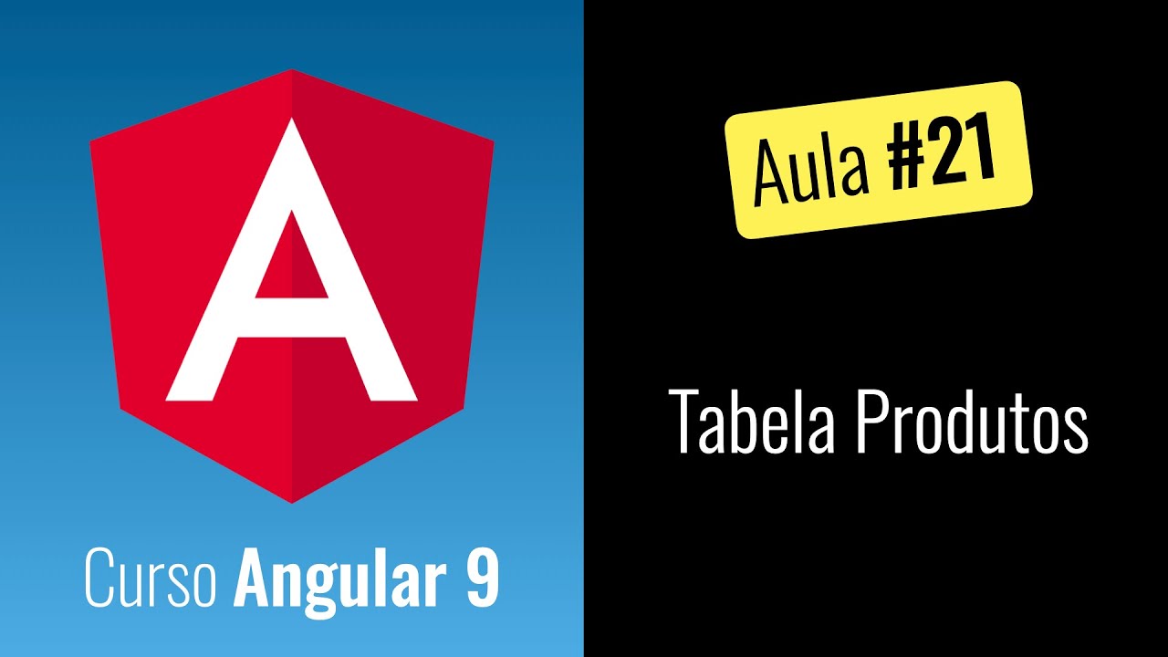 Angular 9 - Curso Grátis - Tabela Produtos [2020] - YouTube