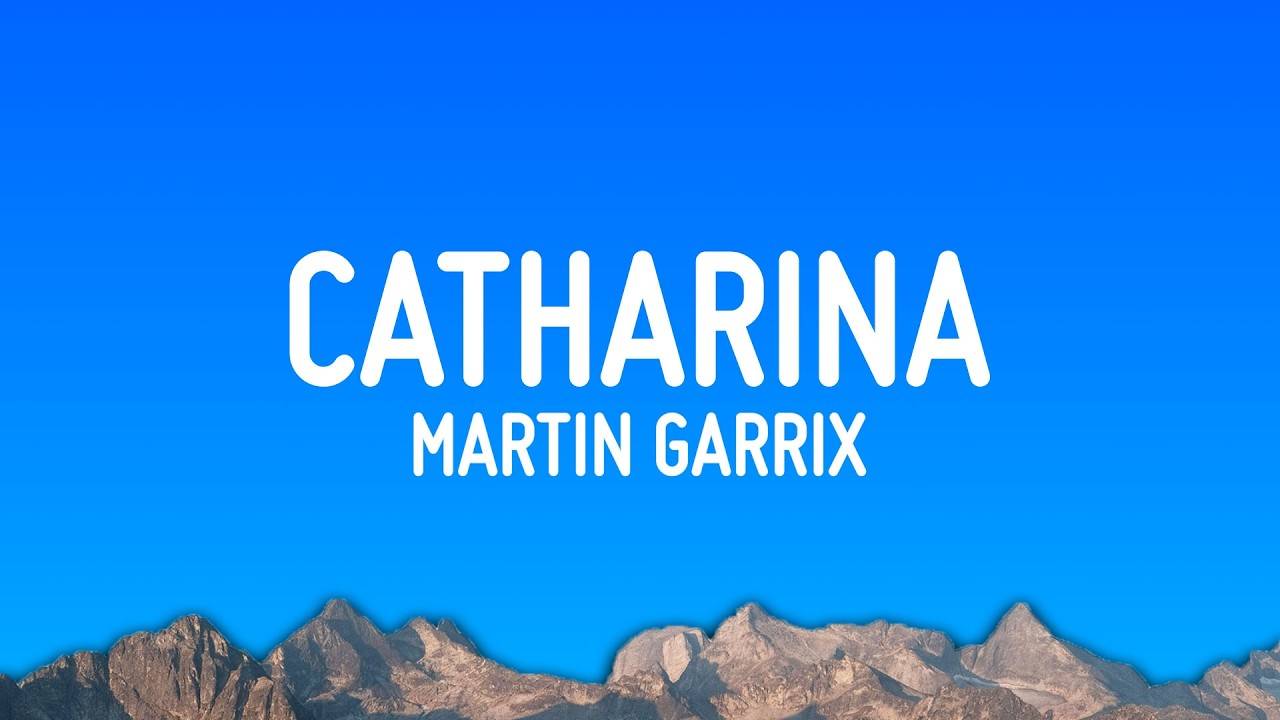 Martin Garrix - Catharina (Lyrics)