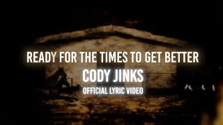 Cody Jinks | Ready For The Times To Get Better | Official Lyric Video
