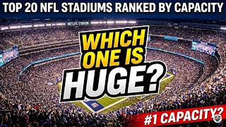 Top 20 NFL Stadiums Ranked by Capacity | Biggest Football Stadiums in America