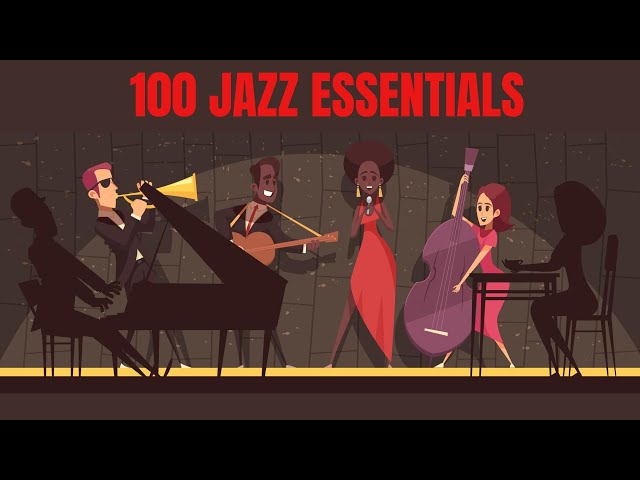 100 Jazz Essentials [Smooth Jazz, 7 hours of Jazz] class=