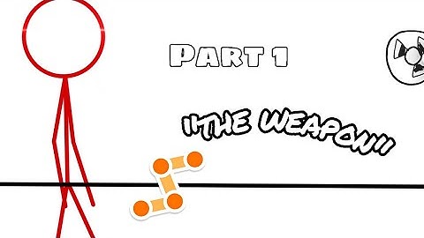 Stickman Animation "The Weapon" Part 1 (Stick Fighter App)