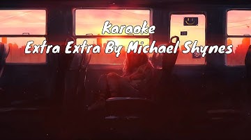Karaoke  - Extra Extra by Michael Shynes