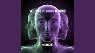 We love melodic techno