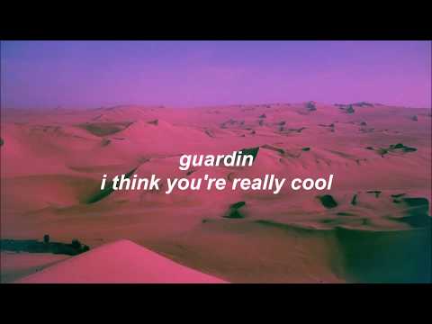 i think you're really cool // guardin lyrics