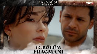 Kara Ağaç Destanı 14 Bölüm Fragmanı 