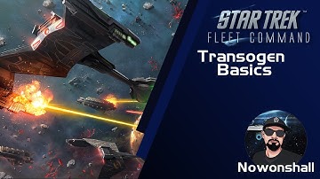 Star Trek -  Fleet Command - Transogen Basics