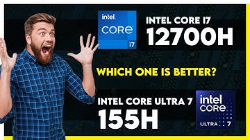 Intel Core i7 12700H vs Intel Core Ultra 7 155H Comparison